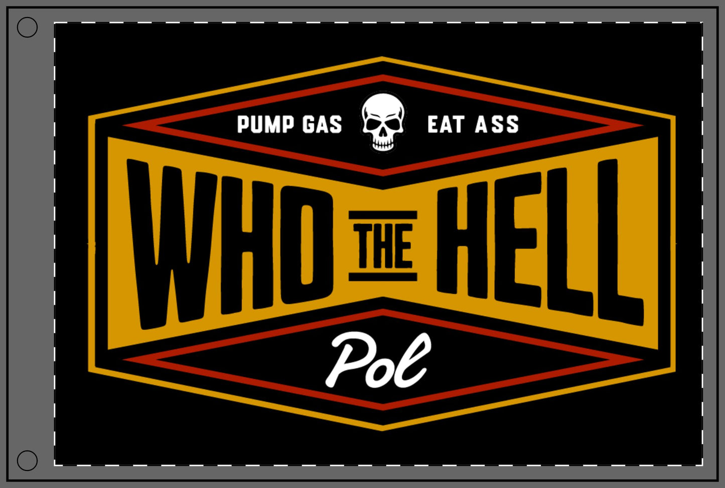POL Pump Gas - Eat Ass Double Sided Flag